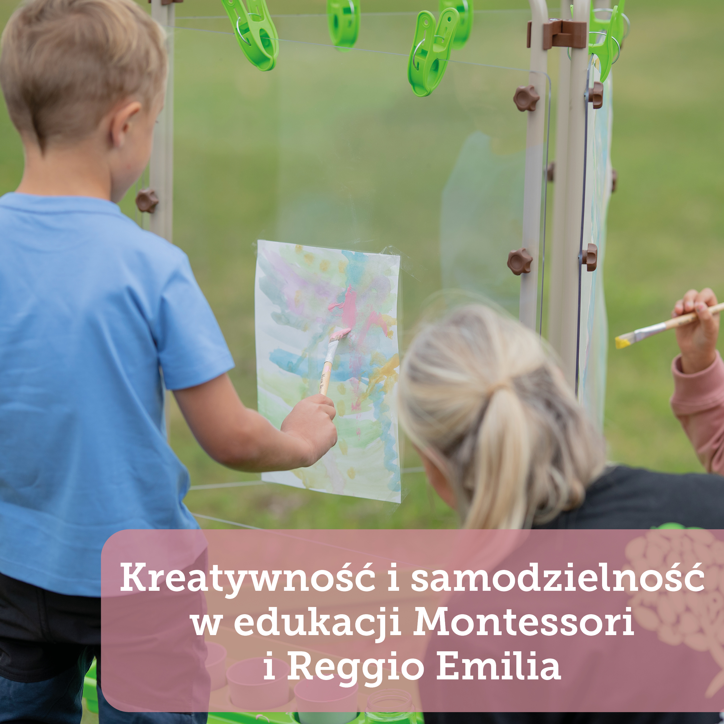 Kreatywność i samodzielność w edukacji Montessori i Reggio Emilia