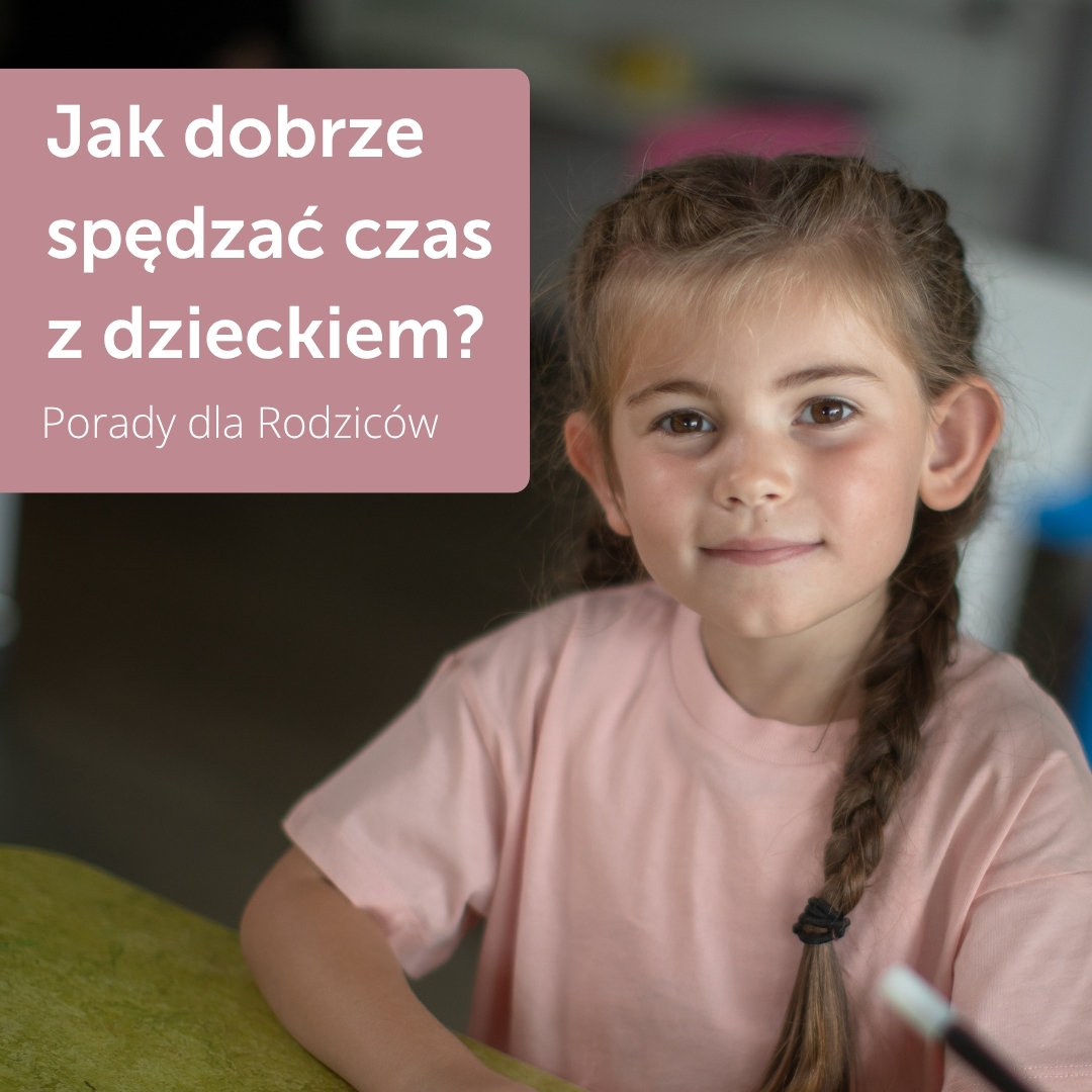 jak spędzać czas z dzieckiem